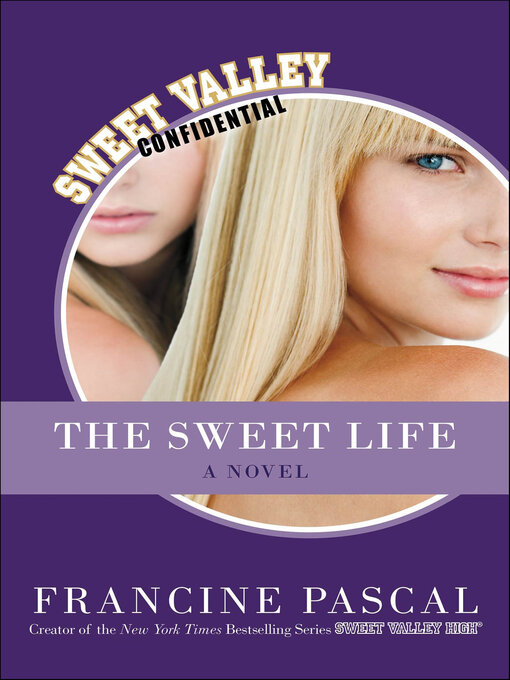 Title details for The Sweet Life by Francine Pascal - Wait list